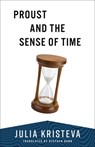 Proust and the Sense of Time - Julia Kristeva - 9780231220897