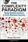 The Complexity Paradigm - Doug Garnett - 9780231223614