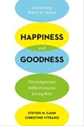 Happiness and Goodness - Steven M. Cahn ; Christine Vitrano - 9780231539364