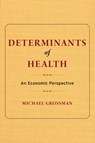 Determinants of Health - Michael Grossman - 9780231544511