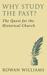 Why Study the Past? (new edition) - Rowan Williams - 9780232530322