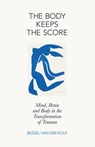 Body Keeps the Score - KOLK,  Bessel van der - 9780241003985