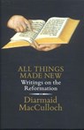 All things made new - diarmaid macculloch - 9780241254004