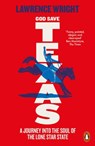 God Save Texas - Lawrence Wright - 9780241325735