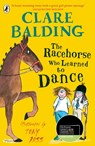 The Racehorse Who Learned to Dance - Clare Balding - 9780241336762