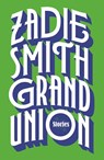 Grand Union - Zadie Smith - 9780241337035