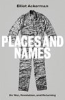 Places and Names - Elliot Ackerman - 9780241355169