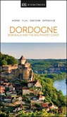 DK Eyewitness Dordogne, Bordeaux and the Southwest Coast - DK Eyewitness - 9780241409343
