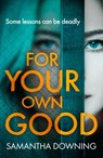 For Your Own Good - DOWNING,  Samantha - 9780241446881