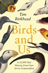 Birds and Us - Tim Birkhead - 9780241460498