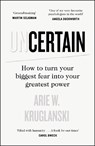 Uncertain - KRUGLANSKI,  Arie - 9780241467701
