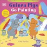 Guinea Pigs Go Painting - Kate Sheehy - 9780241563120