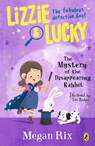 Lizzie and Lucky: The Mystery of the Disappearing Rabbit - Megan Rix - 9780241596036