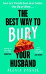 The Best Way to Bury Your Husband - Alexia Casale - 9780241605455