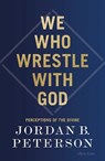 We Who Wrestle With God - Jordan B. Peterson - 9780241619612