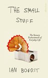 The Small Stuff - Ian Bogost - 9780241703465