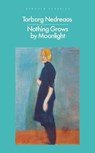Nothing Grows by Moonlight - Torborg Nedreaas - 9780241729663