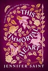 This Immortal Heart - Jennifer Saint - 9780241734711