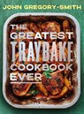 The Greatest Traybake Cookbook Ever - John Gregory-Smith - 9780241746417