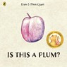 Is This a Plum? - Dan Ojari ; Finn Ojari - 9780241770511