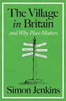 The Village in Britain - Simon Jenkins - 9780241792957