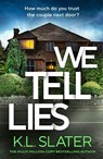 We Tell Lies - K. L. Slater - 9780241811061