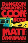 The Dungeon Anarchist's Cookbook - Matt Dinniman - 9780241816257