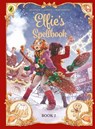 Elfie's Spellbook Volume 3: The Gingerbread Disaster - Christophe Arleston ; Audrey Alwett - 9780241827598