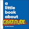 A Little Book About Gratitude - Ben Kenyon - 9780241834459