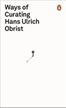 Ways of Curating - Hans Ulrich Obrist - 9780241950968