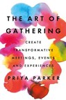 The Art of Gathering - Priya Parker - 9780241973837