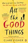 All the Good Things - Clare Fisher - 9780241978108
