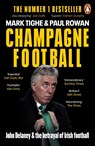 Champagne Football - Mark Tighe ; Paul Rowan - 9780241990063