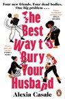 The Best Way to Bury Your Husband - Alexia Casale - 9780241997147