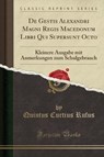Rufus, Q: Gestis Alexandri Magni Regis Macedonum Libri Qui S - RUFUS,  Quintus Curtius - 9780243863686