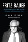 Fritz Bauer - Ronen Steinke - 9780253046871