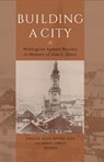 Building a City – Writings on Agnon`s Buczacz in Memory of Alan Mintz - Sheila E. Jelen ; Jeffrey Saks ; Wendy Zierler - 9780253065407
