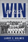 Win or Else - Larry E. Holmes - 9780253069658