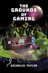 The Grounds of Gaming - Nicholas Taylor - 9780253071231