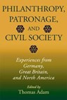 Philanthropy, Patronage, and Civil Society - Thomas Adam - 9780253343130
