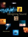 Designing Sound - Andy (Consultant/contractor (Digital Audio); Part time lecturer (School of Audio Engineering/ Middlesex Un) Farnell - 9780262014410