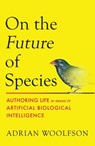 On the Future of Species - Adrian Woolfson - 9780262055482