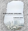 Nurturing Dreams - Collected Essays on Architecture and the City - MAKI,  Fumihiko - 9780262135009