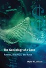 The Genealogy of a Gene - MYLES W. (ALBERT GALLATIN RESEARCH EXCELLENCE PROFESSOR OF THE HISTORY OF SCIENCE AT NYU-GALLATIN AND PROFESSO,  New York University- Gallatin) Jackson - 9780262533782