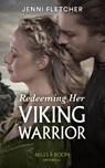Redeeming Her Viking Warrior - Jenni Fletcher - 9780263277180