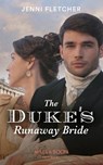 The Duke's Runaway Bride - Jenni Fletcher - 9780263283822