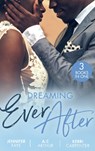 Dreaming Ever After - Jennifer Faye ; A.C. Arthur ; Kerri Carpenter - 9780263298833