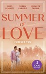 Summer Of Love: Forever You - BENNETT,  Jules ; Carlisle, Susan ; Taylor, Jennifer - 9780263302448