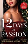 12 Days Of Passion - FLETCHER MELLO,  Deborah ; Arthur, A.C. ; Yates, Maisey - 9780263302639