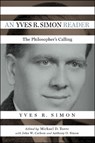 An Yves R. Simon Reader - Yves R. Simon - 9780268108304